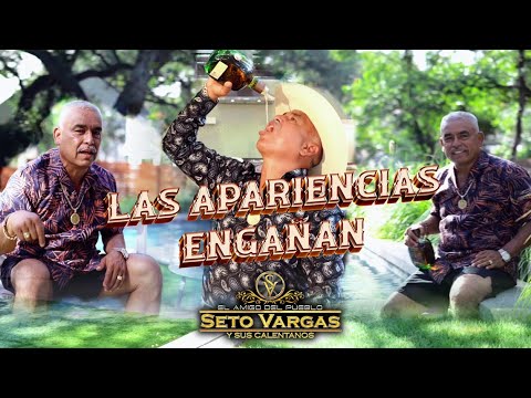 LAS APARIENCIAS ENGAÑAN - SETO VARGAS Y SUS CALENTANOS (VIDEO OFICIAL 2023)