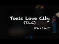 Black Sherif Toxic Love City Official Lyrics