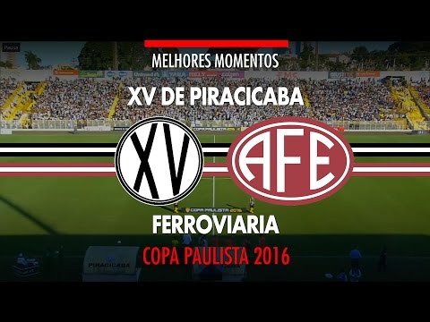 Melhores Momentos - XV de Piracicaba 2 x 0 Ferroviária - Copa Paulista - 19/11/2016