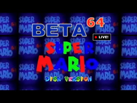 Beta64 Live - Super Mario 64 DISK VERSION (Beta Stream)