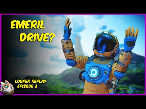 Emeril Drive Needed No Man's Sky Looper Expedition Replay Episode 3