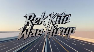 Download lagu REK KITU WAE HIRUP | Version Lyric Video |2026_tsc  mp3