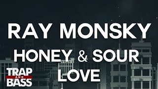 Ray Monsky - Honey &amp; Sour Love [PREMIERE]