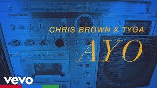 Chris Brown, Tyga - Ayo (Official Lyric Video)