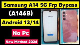 Samsung A14 5G (A146B) Frp Byapss | A14 Frp Android 13/14 Google Account Remove New Method 2024