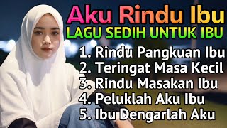 Download lagu Aku Rindu Ibu 😭 LAGU SEDIH UNTUK ORANG TUA | POP MELAYU MINANG & SLOWROCK MALAYSIA TERBARU 2026  mp3