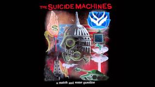 The Suicide Machines - A Match and Some Gasoline (Full Album)