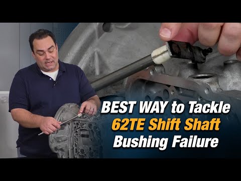 How to Repair & Prevent 62TE Shift Shaft Bushing Failure