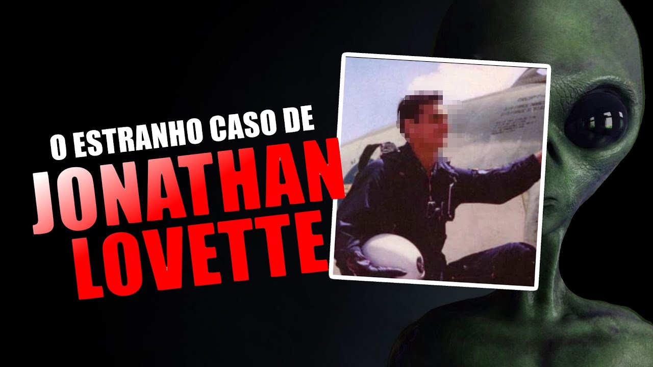 CASO JONATHAN LOVETTE - UM CONTATO HOSTIL