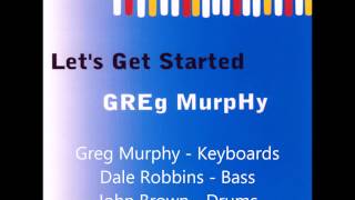 Greg Murphy - Stranded - Let's Get Started