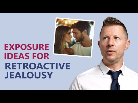 ERP Exposures for Retroactive Jealousy: Real-Life Exposure Examples