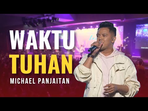 Michael Panjaitan - Waktu Tuhan | Lagu Rohani Kristen
