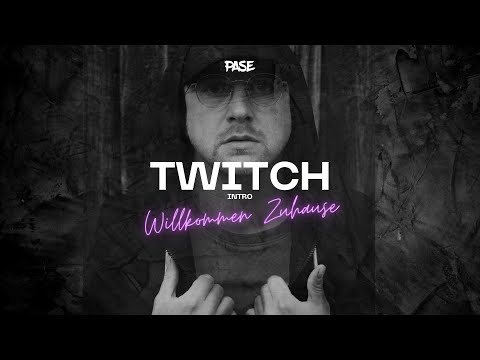 PASE - TWITCH (WILLKOMMEN ZUHAUSE)
