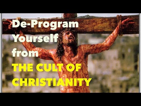 De-Program Yourself From the CULT OF CHRISTIANITY - Is Christianity Healing or Destructive?