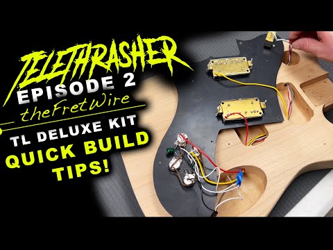 Telethrasher Ep.  2 - "Deconstruction" & Quick Build Tips - TheFretWire TL Deluxe Kit