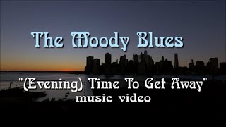 THE MOODY BLUES &quot;(Evening) Time To Get Away&quot; lyric video w/imagery, created by Visualize Prog.