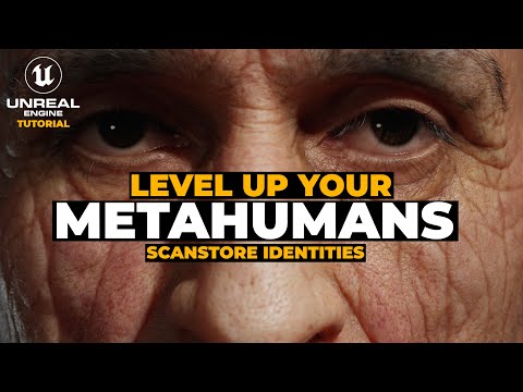 Level Up Your Metahumans With Scan Store Metahuman Identities and Textures