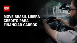 Vídeo: Move Brasil libera crédito para financiar carros nesta sexta (19) | CNN MERCADO