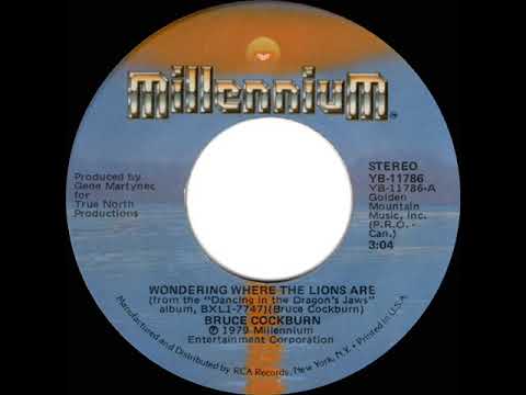 1980 HITS ARCHIVE: Wondering Where The Lions Are - Bruce Cockburn (stereo 45 single version)
