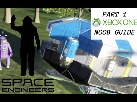 Space Engineers | XBOX ONE | Part 1 | NOOB GUIDE | Basic Survival Start