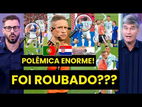 POLÊMICA FORTE! “Cara, a ARBITRAGEM nesse PORTUGAL x CROÁCIA foi…” GOL ANULADO e PÊNALTI! | DEBATE