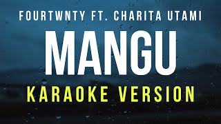Download lagu Mangu - Fourtwnty ft. Charita Utami (Karaoke) mp3 Download lagu Mangu - Fourtwnty ft. Charita Utami (Karaoke) mp3