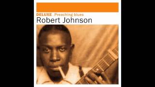 Robert Johnson - Preaching Blues (Up Jumped the Devil)