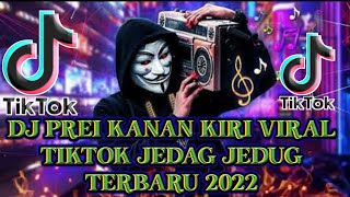 Download lagu DJ PREI KANAN KIRI VIRAL TIKTOK JEDAG JEDUG TERBARU 2022 mp3