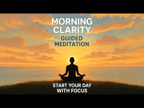 Morning Clarity Guided Meditation | Start Your Day with Focus | Daily Meditation