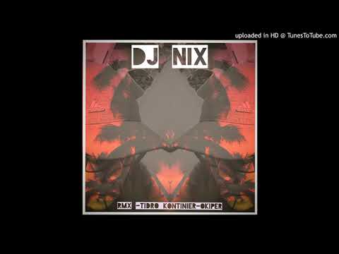 DJ_NIX-DJ_NIX_97425-Deejay_NIX_TIDRO_KONTINIER_OKIPER_