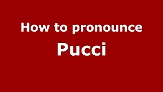 How to pronounce Pucci
