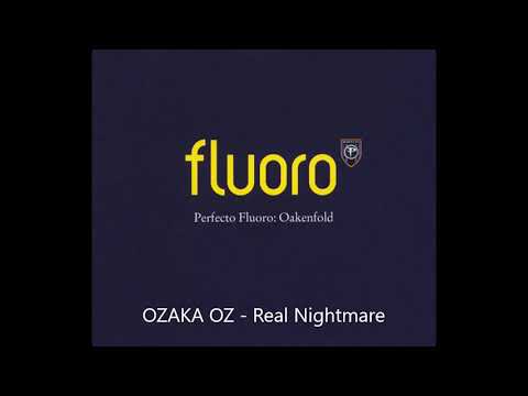 OZAKA OZ   Real Nightmare #perfectofluro