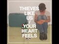 THIEVES LIKE US - DON'T TAKE YOUR HANDS AWAY (audio)