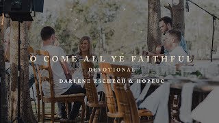 Darlene Zschech &amp; HopeUC - O Come All Ye Faithful (Devotional)