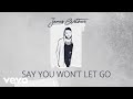 James Arthur - Say You Won't Let Go (Lyric Video)