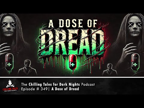 "A Dose of Dread" Ep 349 💀 Chilling Tales for Dark Nights Podcast (Horror Fiction)