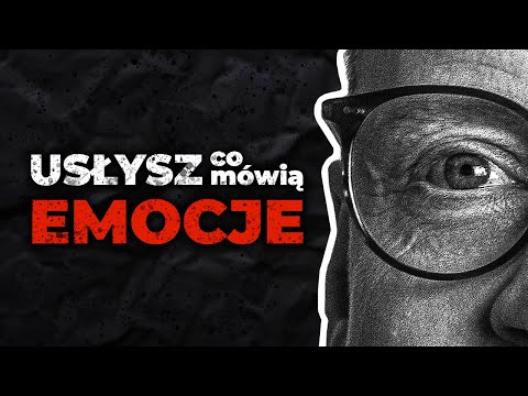 Co naprawdę chcą ci powiedzieć EMOCJE? | Inteligencja emocjonalna