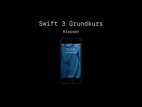 Swift 3 Grundkurs - 11 Klassen