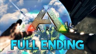 ARK: Survival Evolved Full Ending - Final Ascension