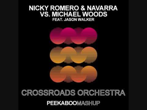 Nicky Romero & Navarra vs. Michael Woods ft. Jason Walker - Crossroads Orchestra (Peekaboo Mashup)