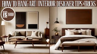 How to display art like an Interior Designer!  