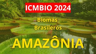 ICMBIO 2024 - Biomas Brasileiros: Aula 02- Amazônia