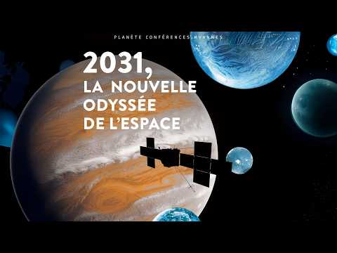 Planète conférences - 2031, la nouvelle odysée de l'espace