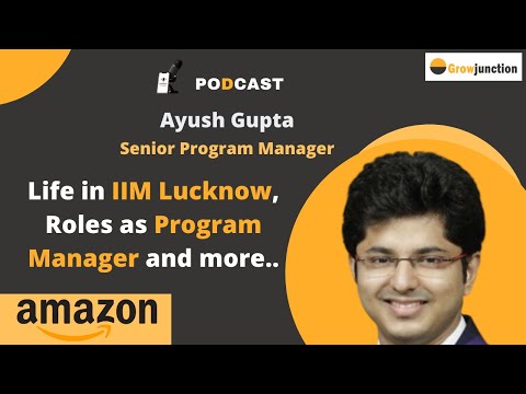Podcast with Ayush Gupta || Senior Program Manager || Amazon