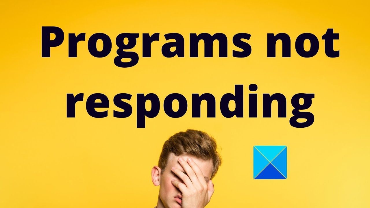 Programs not responding in Windows