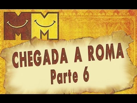 Hermanoteu na Terra de Godah Parte 6 de 22 - Chegada a Roma - Os Melhores do Mundo