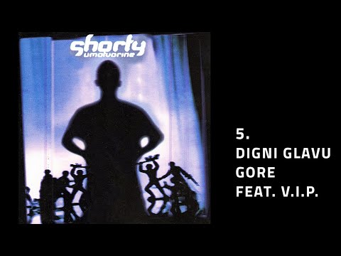 Shorty - Digni Glavu Gore Feat. V.I.P.