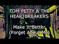 TOM PETTY & THE HEARTBREAKERS - Make It Better (Forget About Me) (Lyric Video)