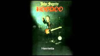 John Fogerty - Henrietta