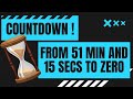 COUNTDOWN From 51 Min And 15 Secs To Zero In Minutes And Seconds 51 15 0 51 15 To 0